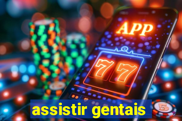 assistir gentais